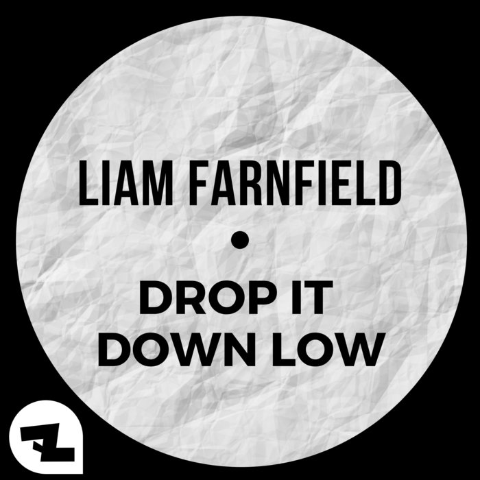 LIAM FARNFIELD - Drop It Down Low