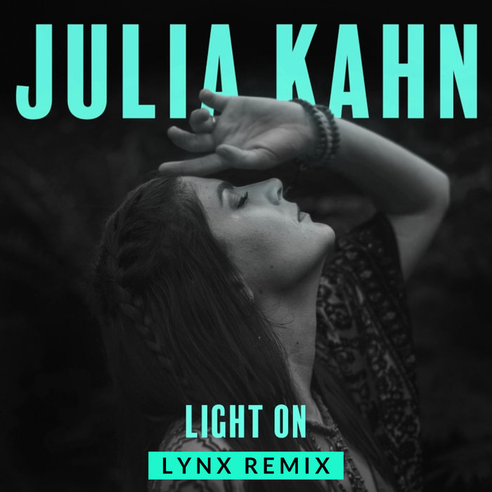 JULIA KAHN - Light On (Lynx Remix)