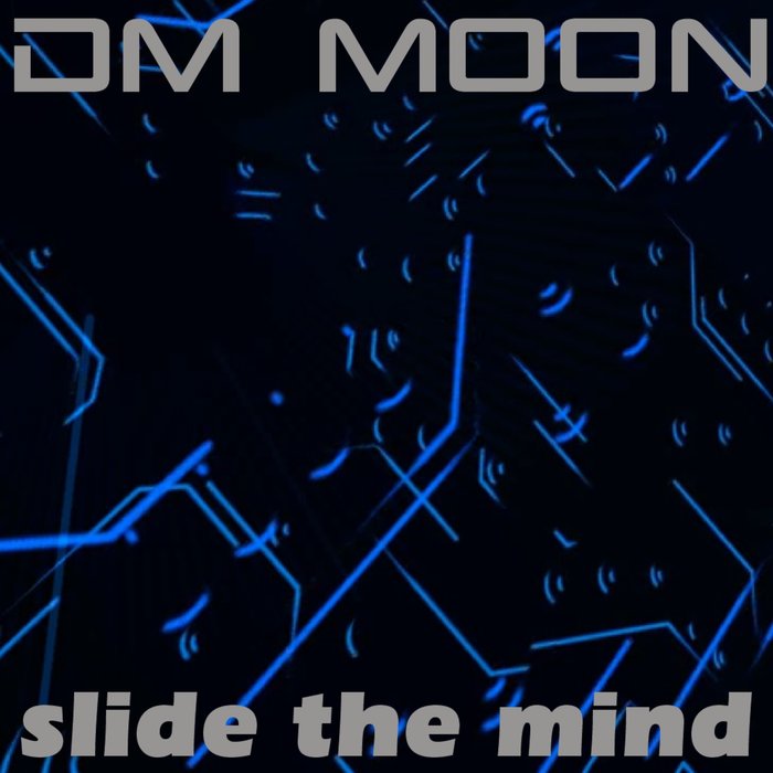 DM MOON - Slide The Mind