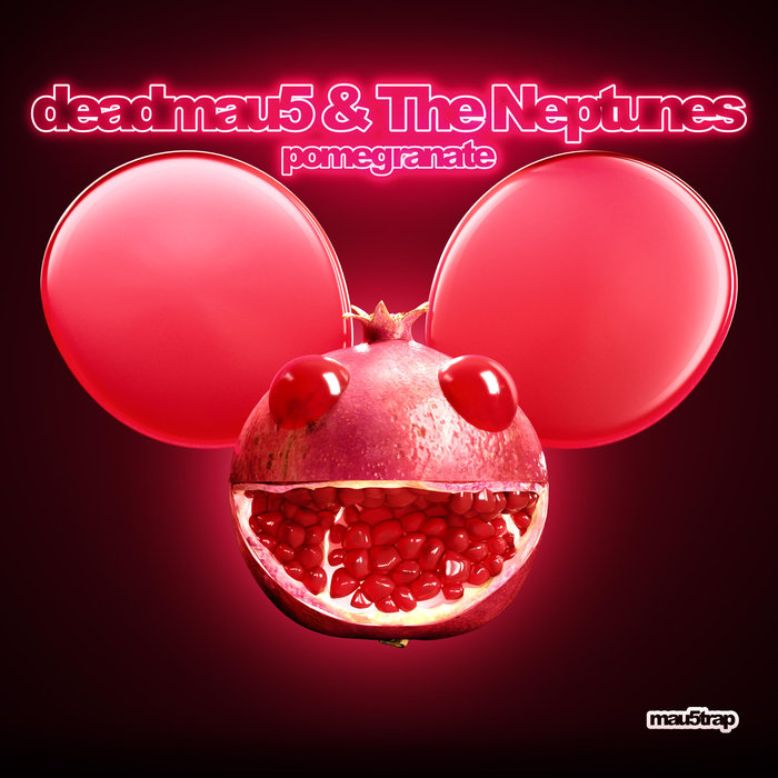DEADMAU5/THE NEPTUNES - Pomegranate