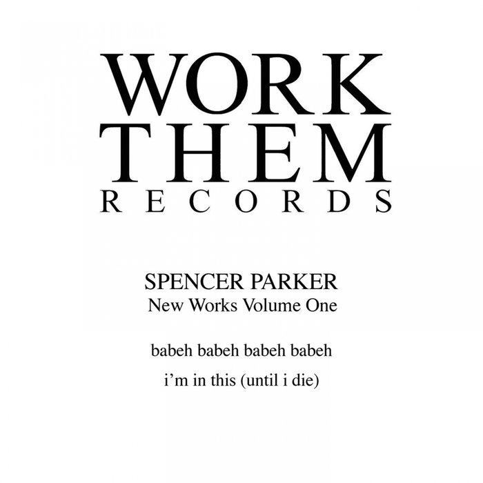 SPENCER PARKER - New Works Vol 1
