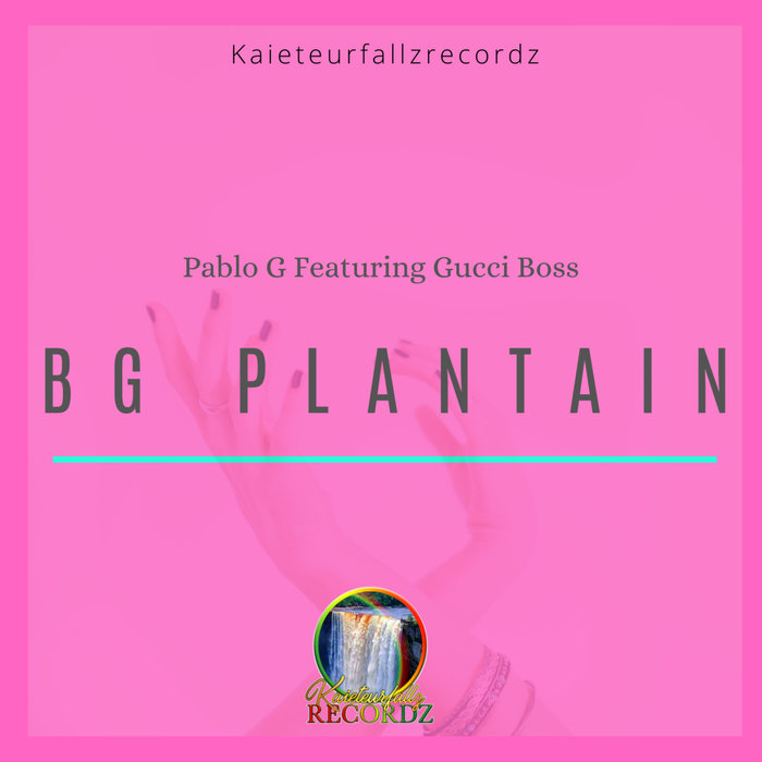 PABLO G feat GUCCI BOSS - Bg Plantain