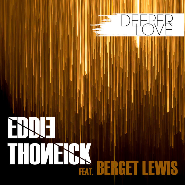 EDDIE THONEICK feat BERGET LEWIS - Deeper Love