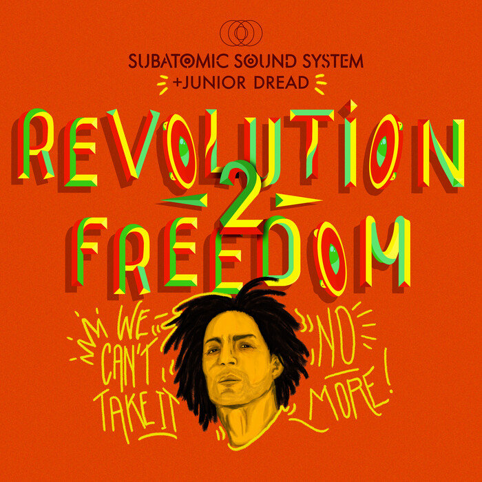 SUBATOMIC SOUND SYSTEM & JUNIOR DREAD - Revolution 2 Freedom