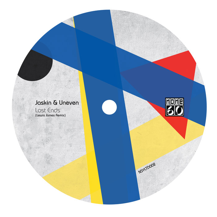 JASKIN & UNEVEN - Lost Ends (Lewis James Remix)/High Street Dub