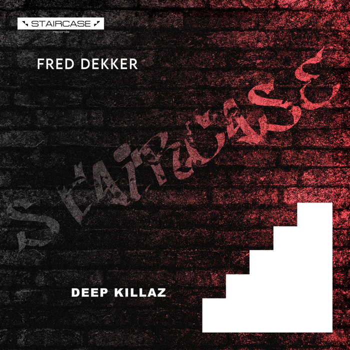 FRED DEKKER - Deep Killaz