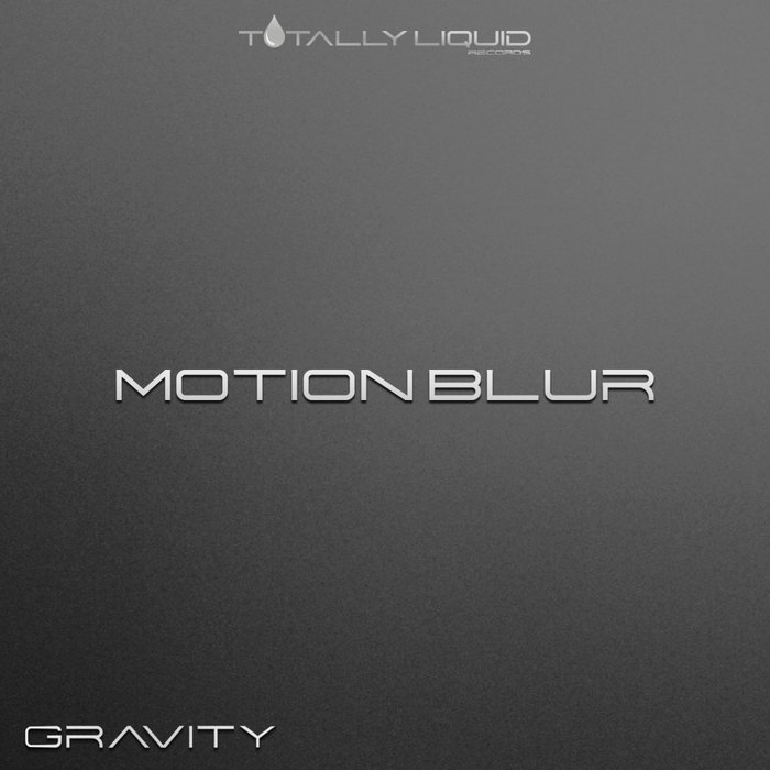 Motion Blur by Gravity on MP3, WAV, FLAC, AIFF & ALAC at Juno Download