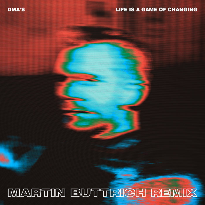 DMA'S - Life Is A Game Of Changing (Martin Buttrich Remixes)