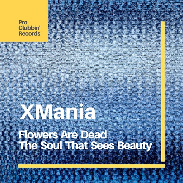 XMANIA - Flowers Are Dead