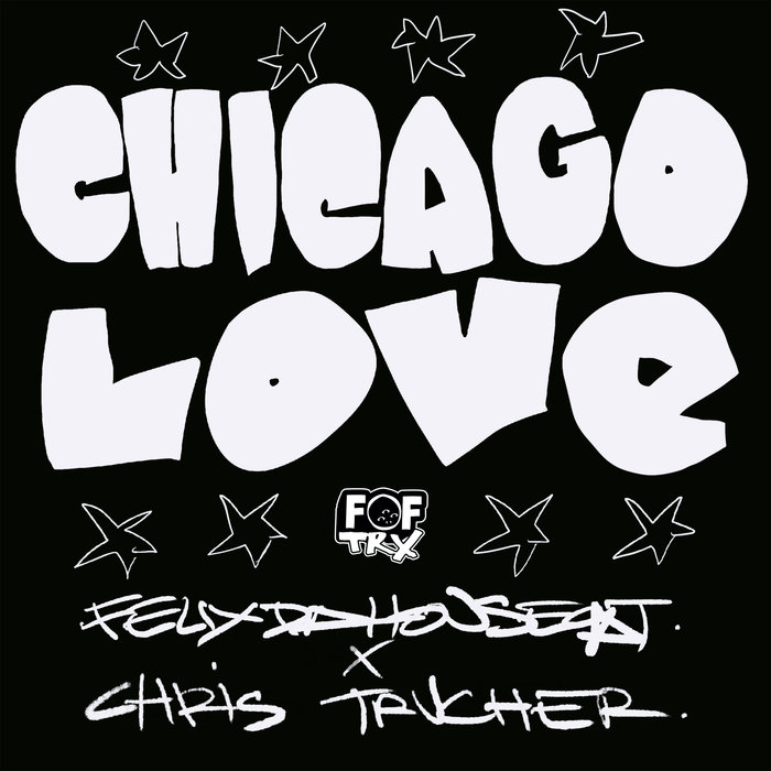 FELIX DA HOUSECAT X CHRIS TRUCHER - Chicago Love