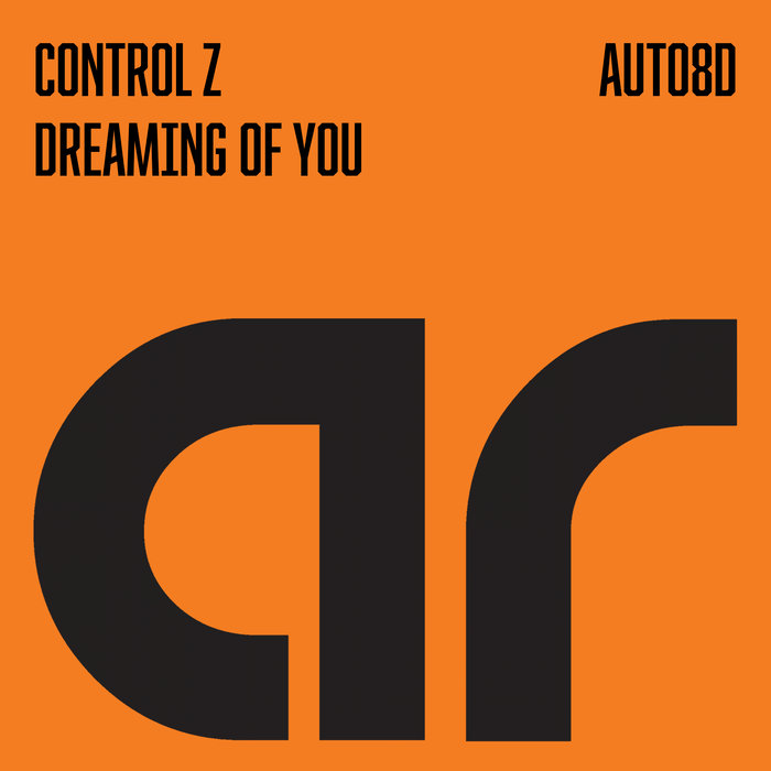 Dreaming Of You by Control Z on MP3, WAV, FLAC, AIFF & ALAC at Juno
