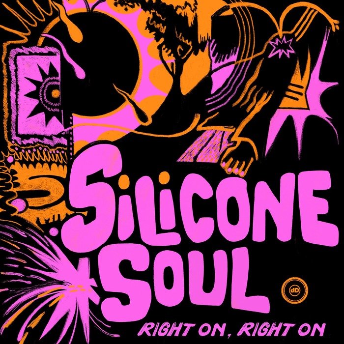 SILICONE SOUL - Right On, Right On