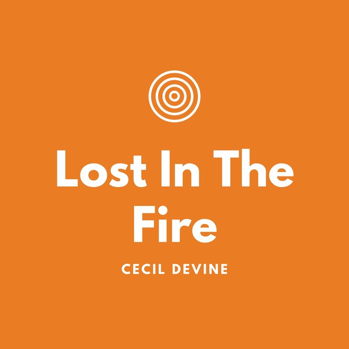 CECIL DEVINE - Lost In The Fire