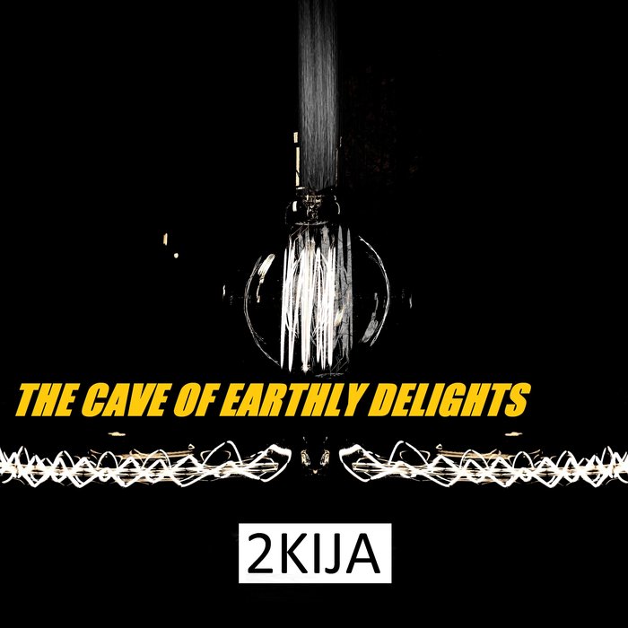 2KIJA - The Cave Of Earthly Delights