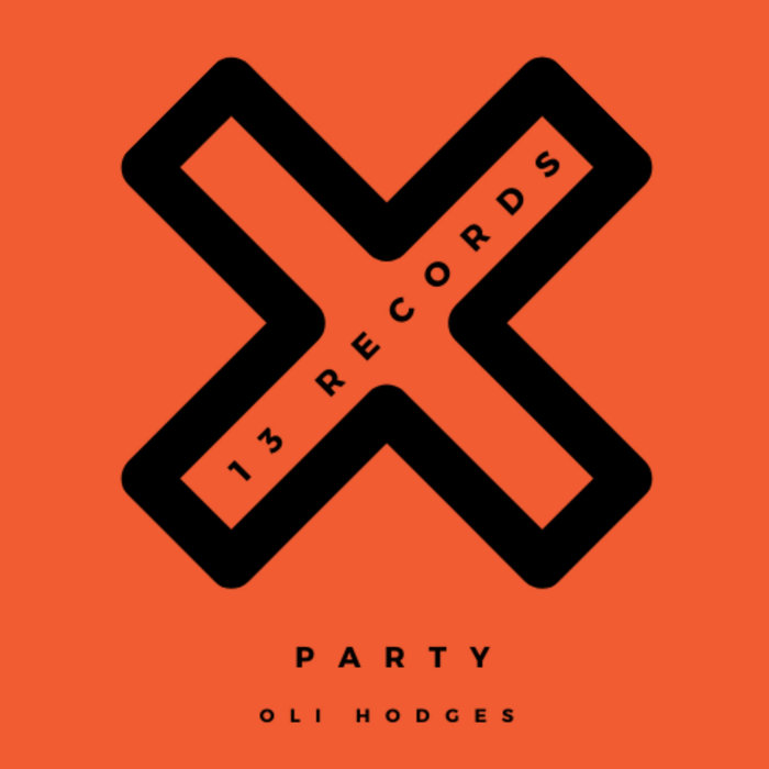 OLI HODGES - Party (The Remixes)