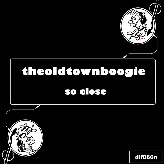 THEOLDTOWNBOOGIE - So Close