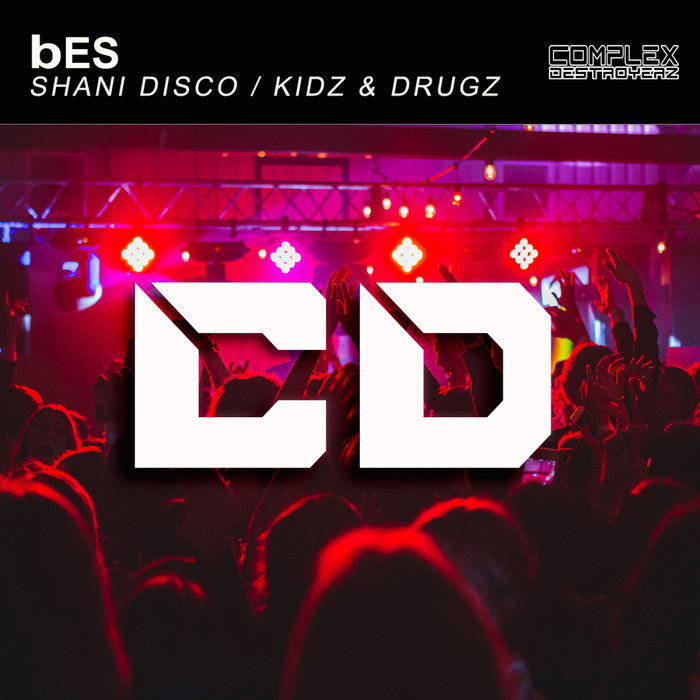 BES - Shani Disco: Kidz & Drugz