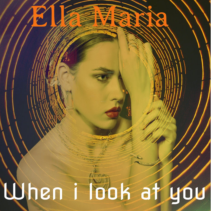 ELLA MARIA - When I Look At You