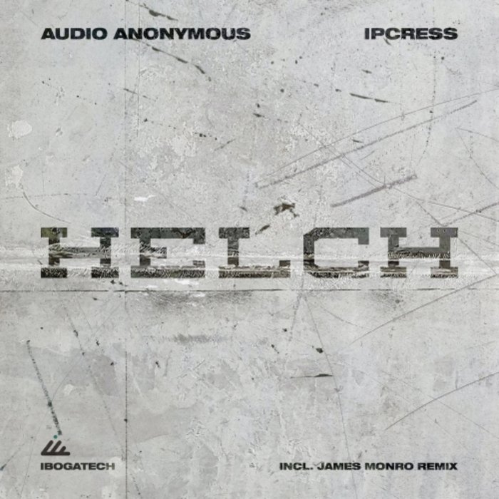 IPCRESS & AUDIO ANONYMOUS - Helch