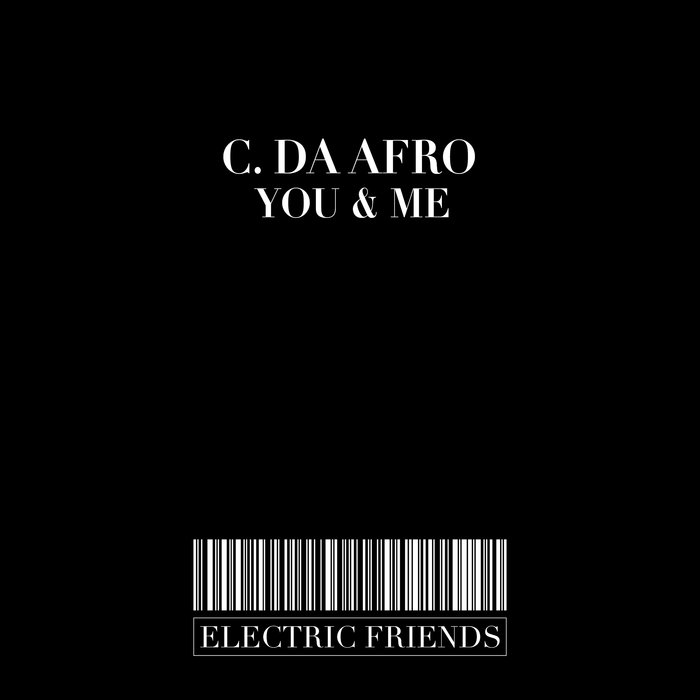 C DA AFRO - You & Me
