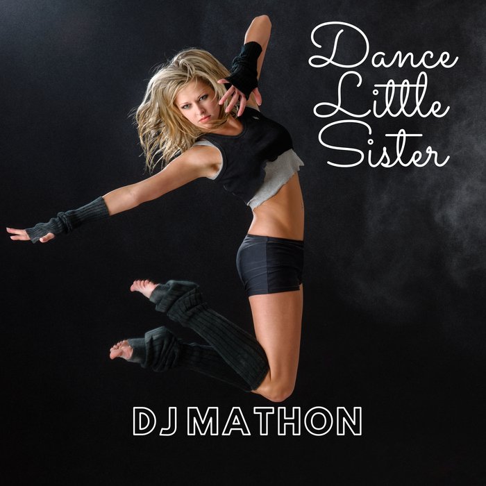 DJ MATHON - Dance Little Sitter