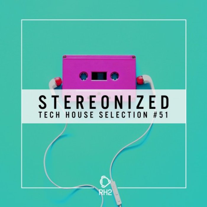 VARIOUS - Stereonized, Tech House Selection Vol 51