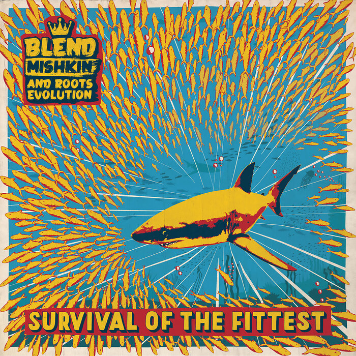 BLEND MISHKIN/ROOTS EVOLUTION - Survival Of The Fittest