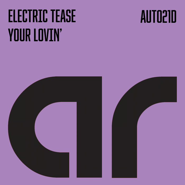 ELECTRIC TEASE - Your Lovin
