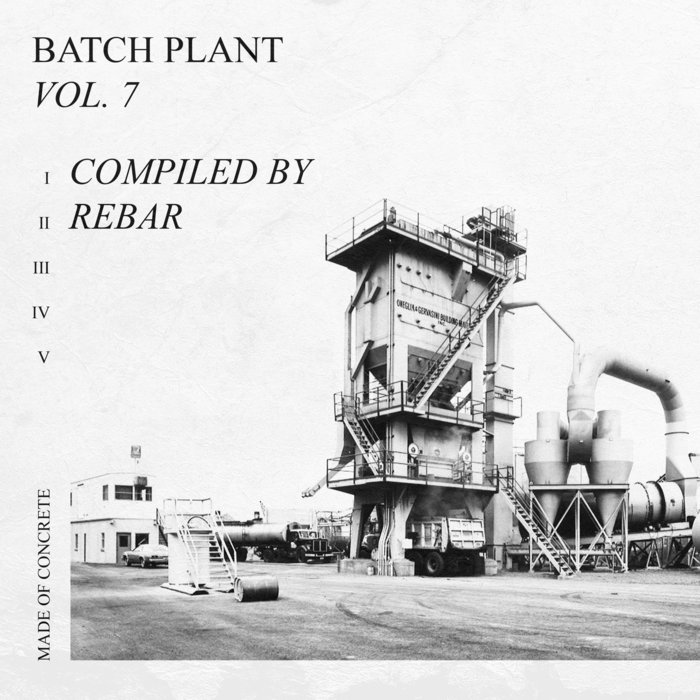 SYLVIE MAZIARZ/MALENA & FRANSSEN/FS BART - Batch Plant Vol 7 Compiled By Rebar