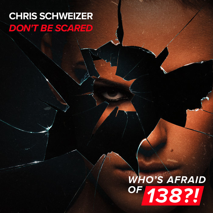 CHRIS SCHWEIZER - Don't Be Scared (Extended Mix)