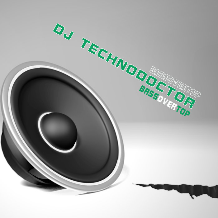 DJ TECHNODOCTOR - Bassovertop