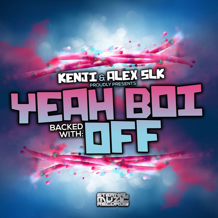 KENJI & ALEX SLK - Yeah Boy/Off