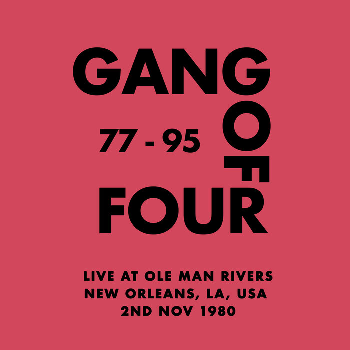 GANG OF FOUR - Live At Ole Man Rivers, New Orleans, LA, USA - 2nd Nov 1980