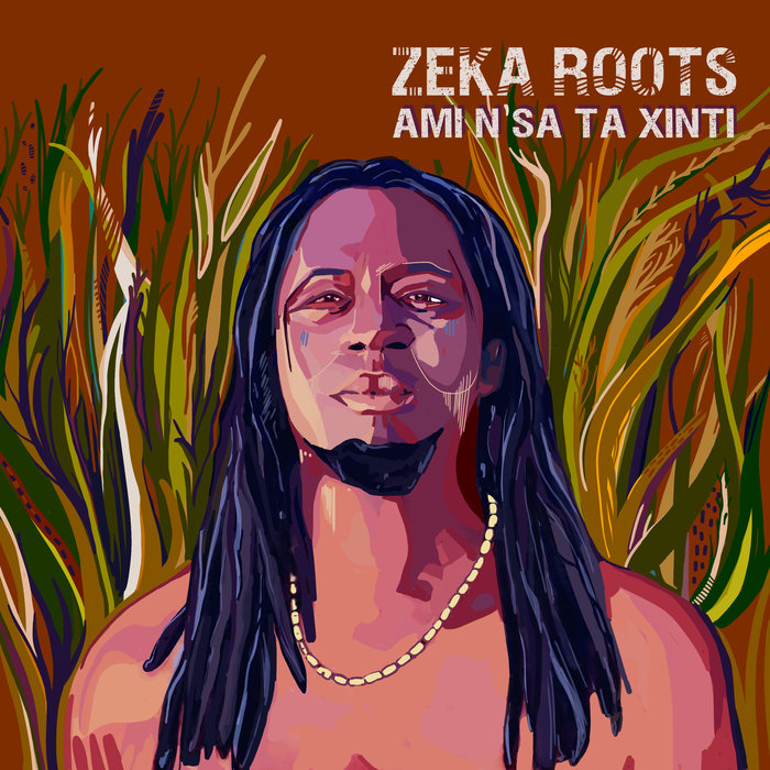 ZEKA ROOTS - Ami N'Sa Ta Xinti