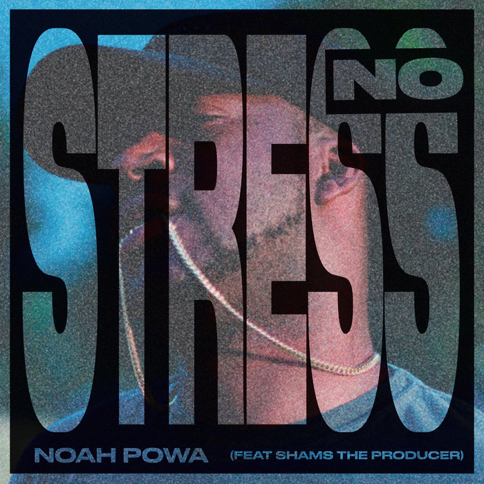 Noah Powa feat Shams The Producer - No Stress (Explicit)