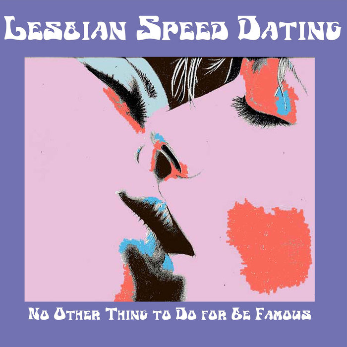 LESBIAN SPEED DATING - No Other Thing To Do For Be Famous