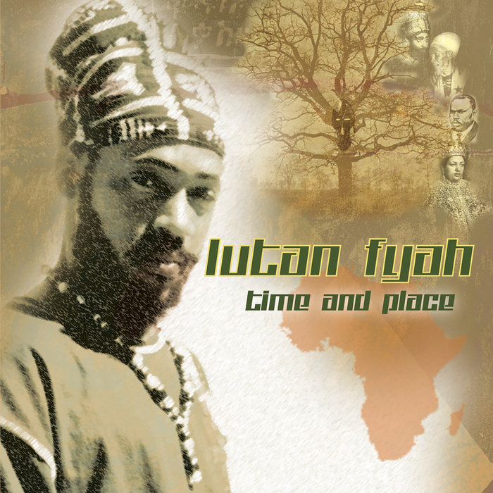 LUTAN FYAH - Time & Place