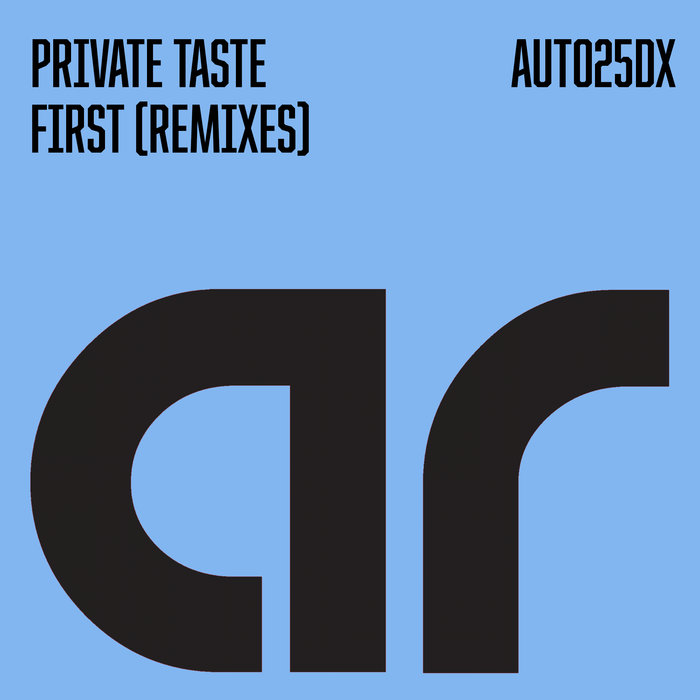 PRIVATE TASTE - First (Remixes)