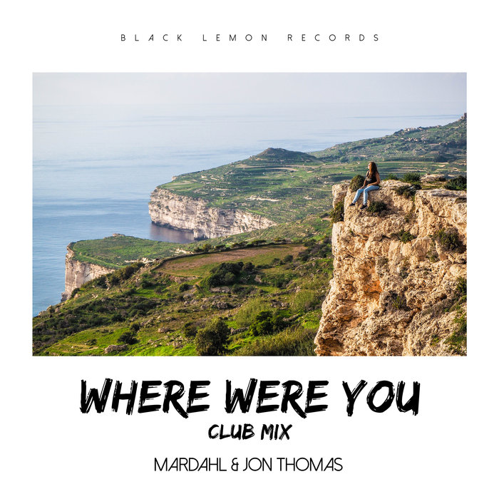 MARDAHL/JON THOMAS - Where Were You (Club Mix)