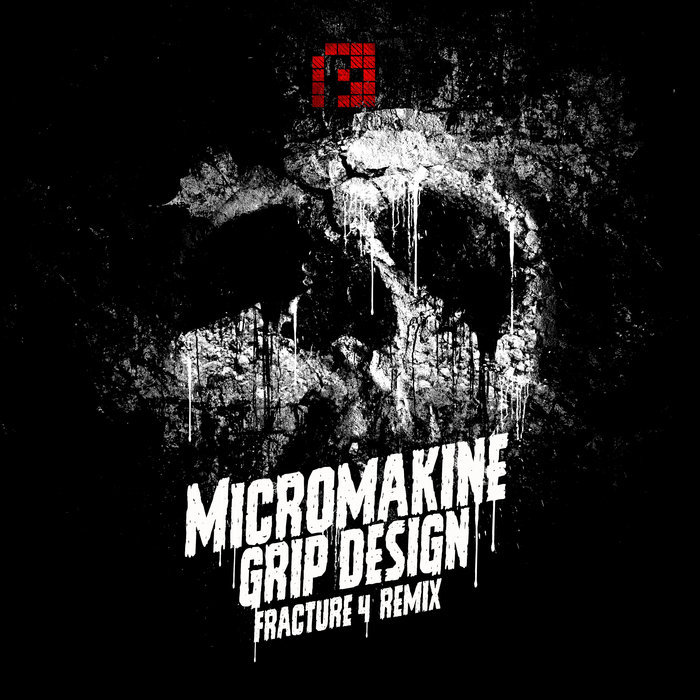 MICROMAKINE - Grip Design (Fracture 4's Seeds Of Doubt Remix)