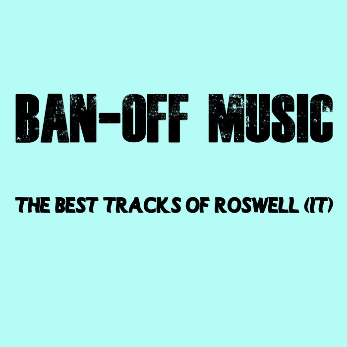 ROSWELL (IT) - The Best Tracks Of Roswell