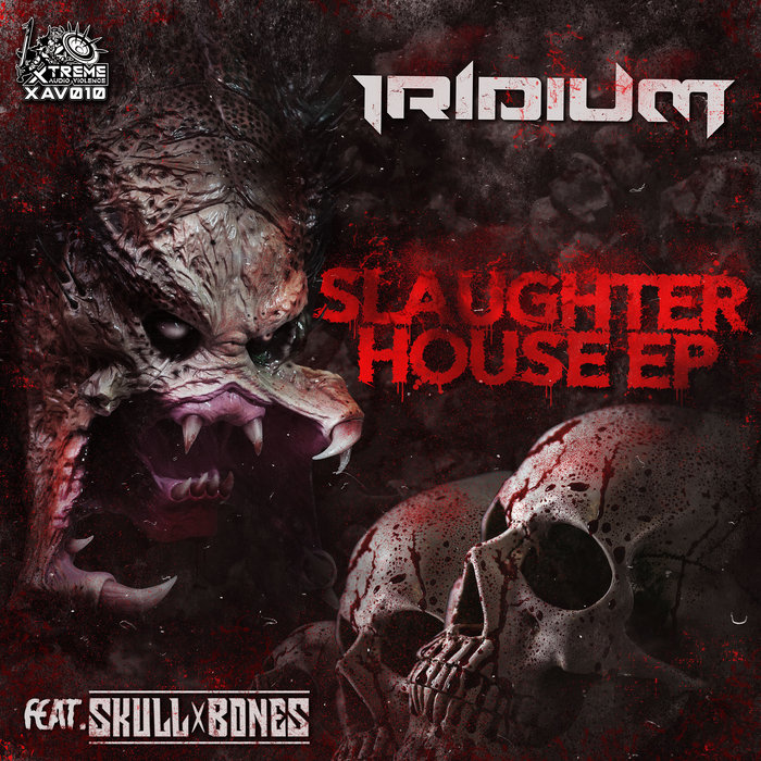 IRIDIUM & SKULL X BONES - Slaughter House EP
