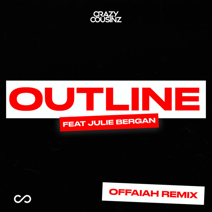 outline offaiah remix by crazy cousinz feat julie bergan outline offaiah remix by crazy cousinz feat julie bergan