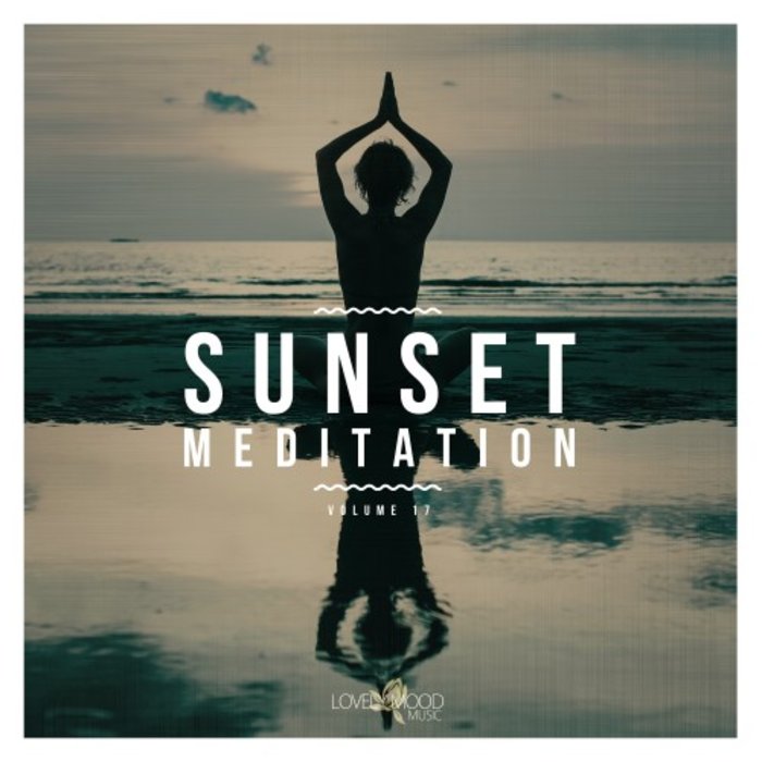 VARIOUS - Sunset Meditation: Relaxing Chill out Music, Vol. 17