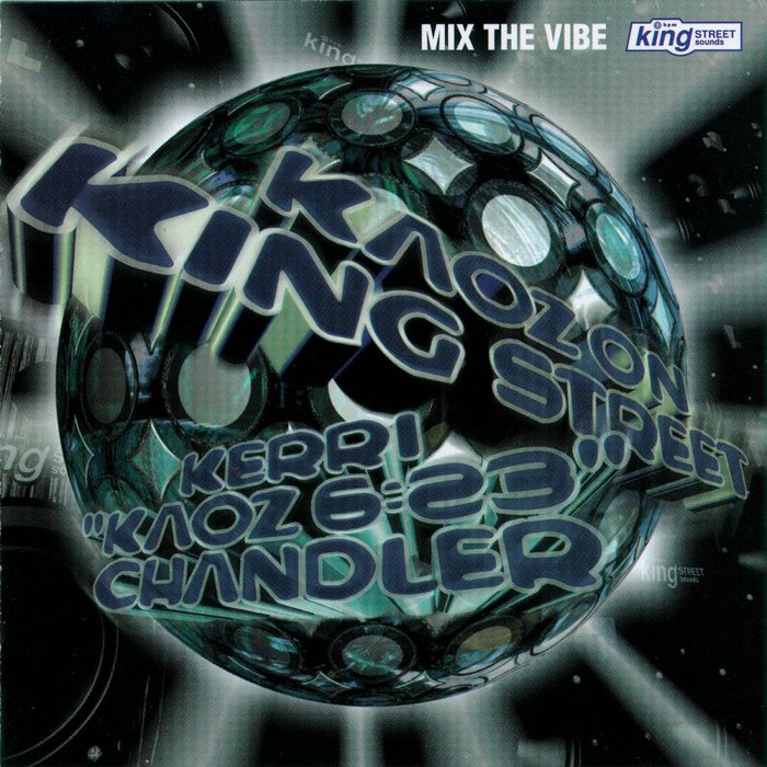 KERRI CHANDLER - Mix The Vibe/Kaoz On King Street