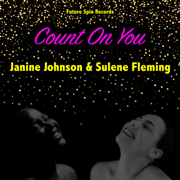 JANINE JOHNSON & SULENE FLEMING - Count On You