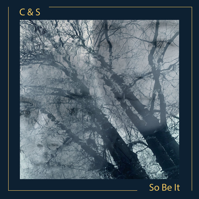 C&S - So Be It