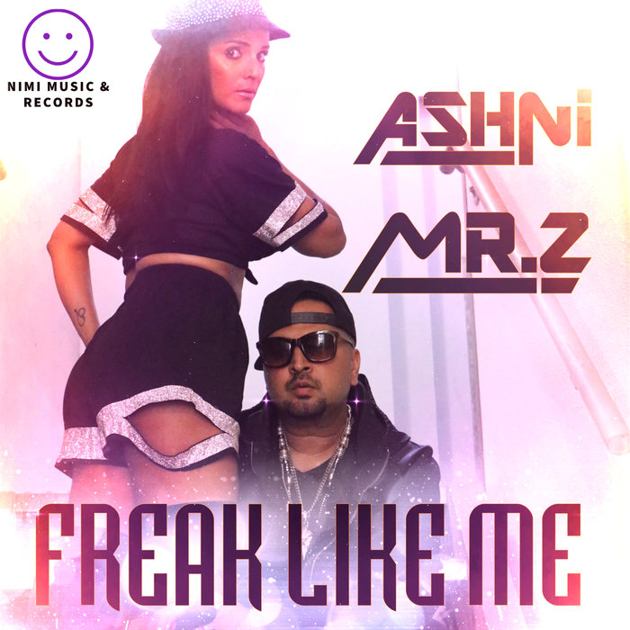 ASHNI feat MRZ - Freak Like Me