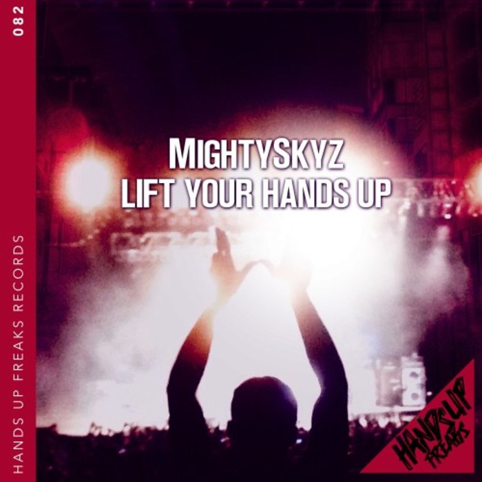 MIGHTYSKYZ - Lift Your Hands Up