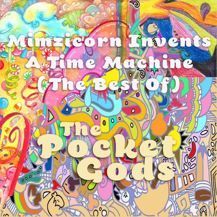 THE POCKET GODS - Mimzicorn Invents A Time Machine - The Best Of The Pocket Gods